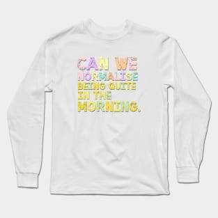 Can We Nomalise Sarcastic Saying Long Sleeve T-Shirt